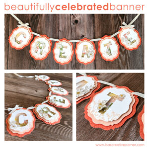 Beautifully Celebrated Banner Tutorial